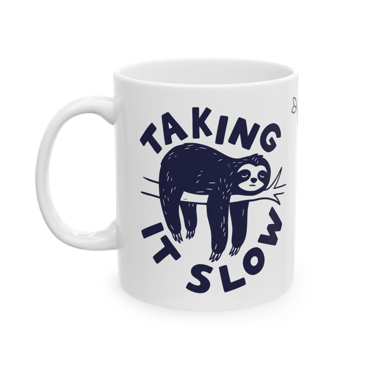 Taking It Slow Ceramic Mug, (11oz, 15oz)