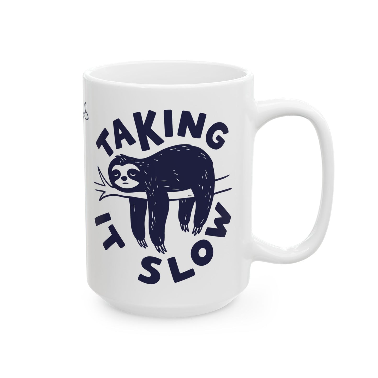 Taking It Slow Ceramic Mug, (11oz, 15oz)