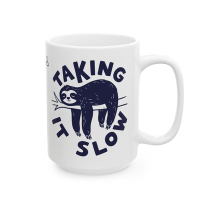 Taking It Slow Ceramic Mug, (11oz, 15oz)