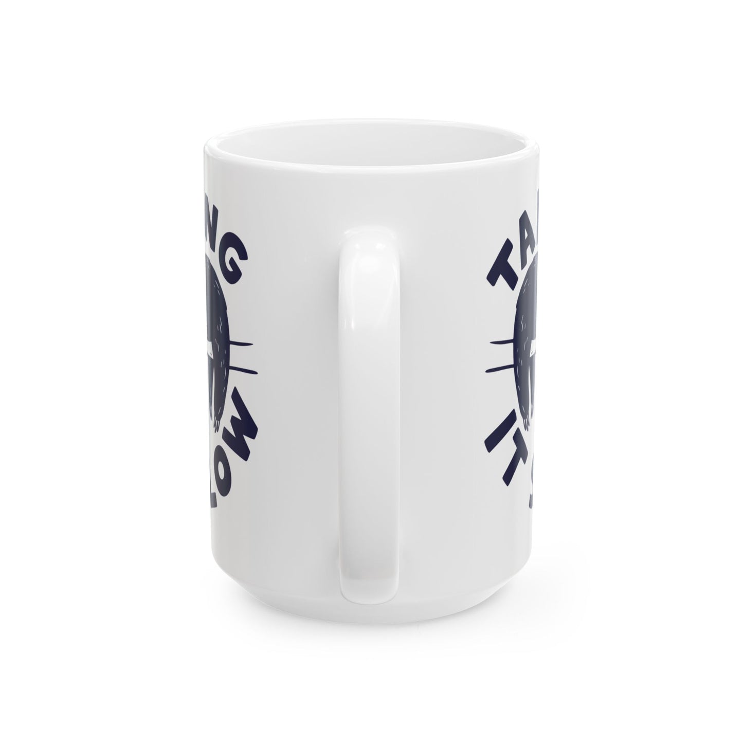 Taking It Slow Ceramic Mug, (11oz, 15oz)