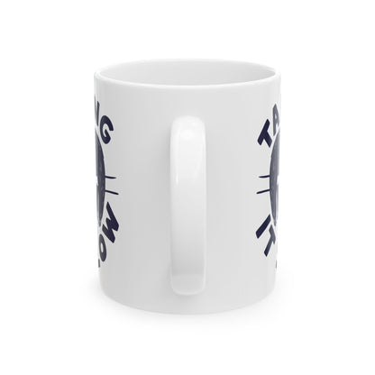 Taking It Slow Ceramic Mug, (11oz, 15oz)