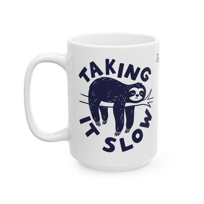 Taking It Slow Ceramic Mug, (11oz, 15oz)
