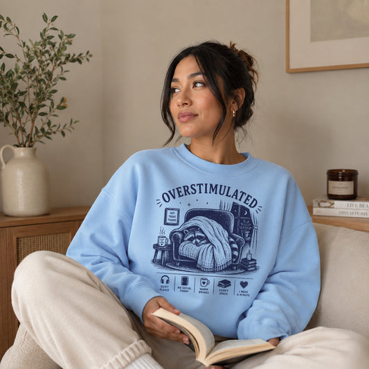 Overstimulated Sweatshirt